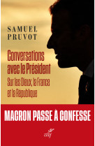 Conversations avec le president - sur les dieux, la france et la republique