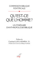 Qu'est-ce que l'homme ? - un itineraire d'anthropologie biblique