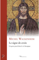 Le signe de croix - un geste pascal dans la vie liturgique