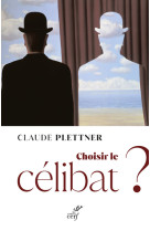 Choisir le celibat ?