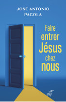 Faire entrer jesus chez vous