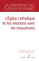 L'eglise catholique et les relations avec les musulmans - compendium