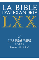 La bible d'alexandrie - xx les psaumes - livre 1 psaumes 1-40