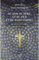 Au nom du pere, et du fils et du saint esprit