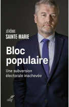 Bloc populaire - une subversion electorale inacheve