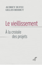 Le vieillissement - a la croisee des projets