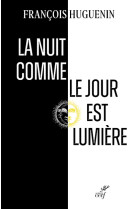 La nuit comme le jour est lumiere - avec julien green