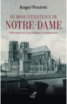 Du mode d'existence de notre-dame - philosophie del'art, religion et restauration