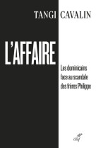 L'affaire - les dominicains face au scandale des freres philippe