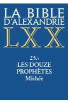 La bible d'alexandrie - 23.3 les douze prophètes - michee