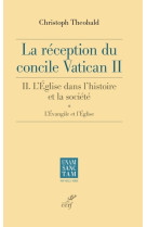 La reception du concile vatican ii. - l'eglise dans l'histoire et la societe.