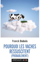 Pourquoi les vaches ressuscitent (probablement)