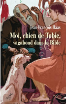 Le chien de tobie, vagabond biblique