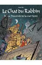 Le chat du rabbin - tome 12 - la traversée de la mer noire