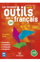 Les nouveaux outils pour le français cm1 (2016) - manuel de l'élève