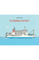 Bateau arrive (le)