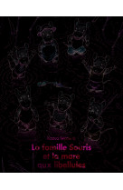 La famille souris et la mare aux libellules