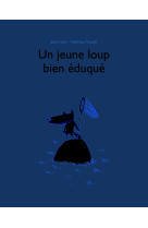 Jeune loup bien eduque (un)