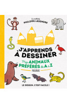 J'apprends à dessiner mes animaux préférés de a à z