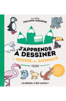 J'apprends à dessiner le monde des animaux