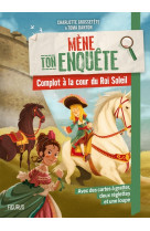 Mène ton enquête - complot à la cour du roi soleil