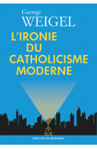 L'ironie du catholicisme moderne