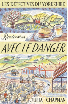 Les détectives du yorkshire - tome 5 rendez-vous avec le danger