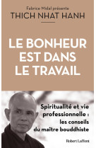 Le bonheur est dans le travail - spiritualité et vie professionnelle