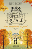 Son espionne royale et les conspirations du palais - tome 9