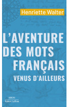 L'aventure des mots français venus d'ailleurs