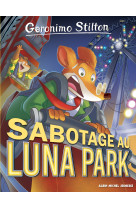 Geronimo stilton t98 sabotage au luna park