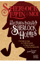 Sherlock, lupin & moi - les meilleures enquêtes de sherlock holmes hors-série