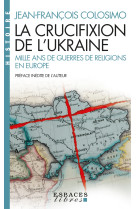 La crucifixion de l'ukraine (espaces libres - histoire)