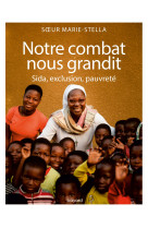 Notre combat nous grandit