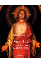 Le sacré-coeur et la réinvention du catholicisme