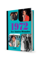 Les années-mémoire volume 1972