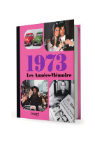 Les années-mémoire volume 1973