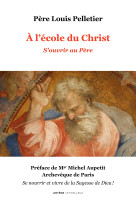 A l'école du christ - s'ouvrir au père