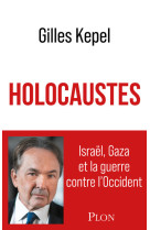 Holocaustes. israël, gaza et la guerre contre l'occident