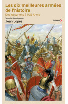 Les dix meilleures armées de l'histoire - des assyriens à l'us army