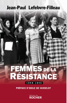 Femmes de la résistance 1940-1945