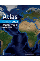 Atlas géopolitique mondial 2023