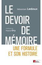 Le devoir de mémoire. une formule et son histoire