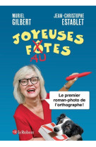 Joyeuses fautes, le 1er roman photo de l'orthographe