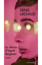 Le silence d'ingrid bergman