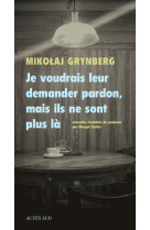 Je voudrais leur demander pardon, mais ils ne sont plus là