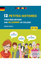 Allemand. 12 petites histoires pour bien réviser son allemand au collège. a1-a2. (avec exercices corrigés et challenges)