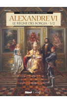 Alexandre vi - tome 01