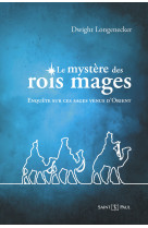 Le mystère des rois mages - enquête sur ces sages venus d'orient