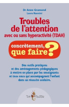 Troubles de l'attention avec ou sans hyperactivité, tda-h - outils pratiques et aménagements pédagogiques...